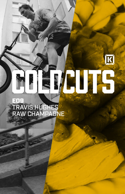 Cold Cuts Ep. 9 - Travis CHAMPAGNE Raw Footy!