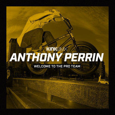 Anthony Perrin Welcome To Kink BMX!